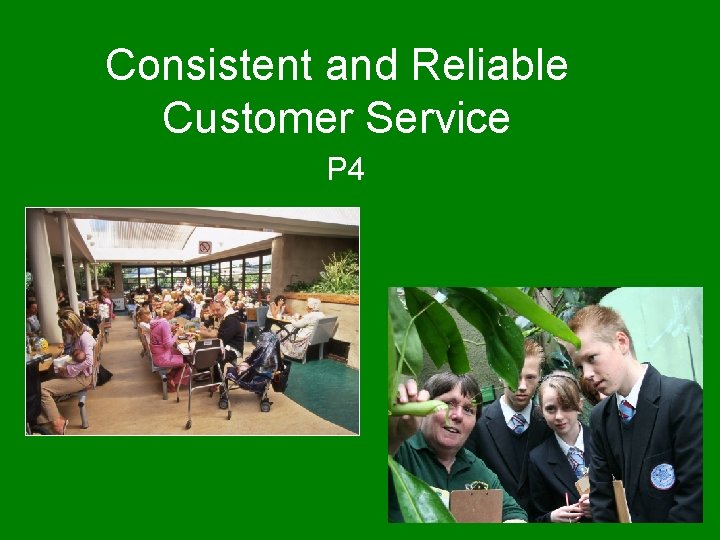 Consistent and Reliable Customer Service P 4 