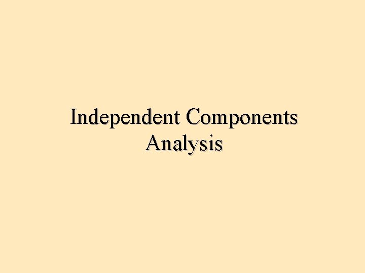 Independent Components Analysis 