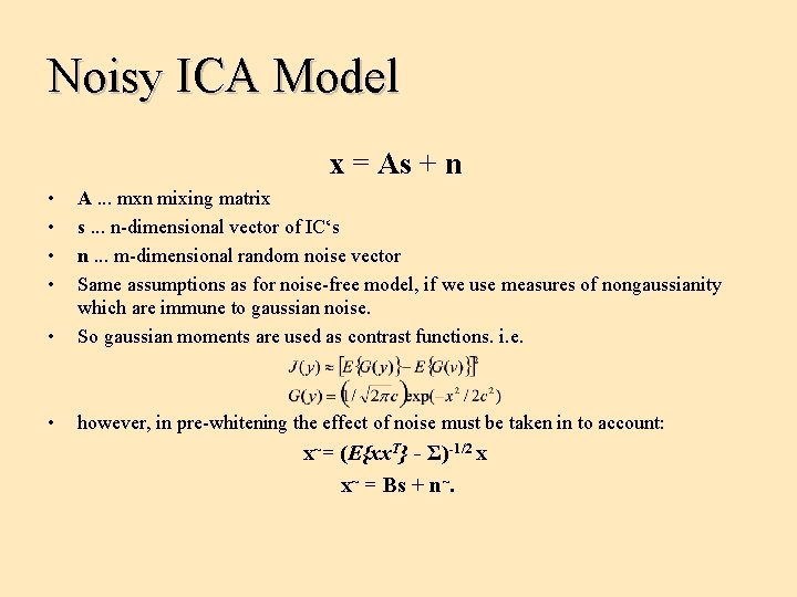Noisy ICA Model x = As + n • • • A. . .