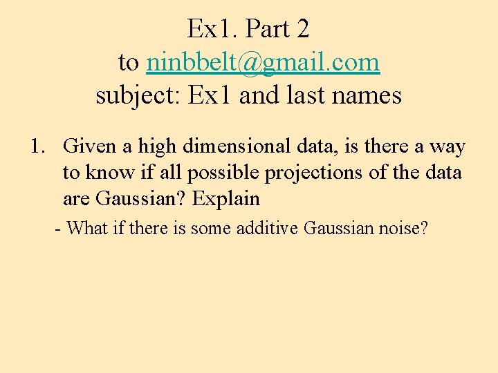 Ex 1. Part 2 to ninbbelt@gmail. com subject: Ex 1 and last names 1.