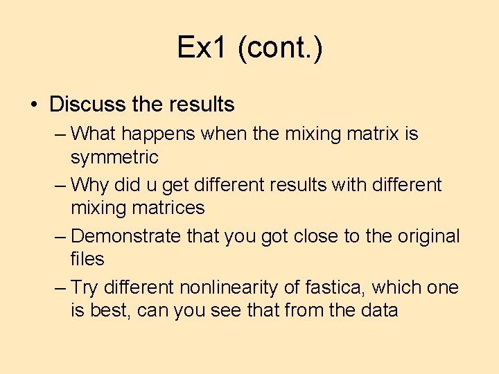 Ex 1 (cont. ) • Discuss the results – What happens when the mixing