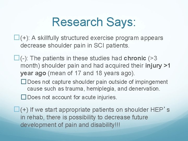 Research Says: �(+): A skillfully structured exercise program appears decrease shoulder pain in SCI Research Says: �(+): A skillfully structured exercise program appears decrease shoulder pain in SCI