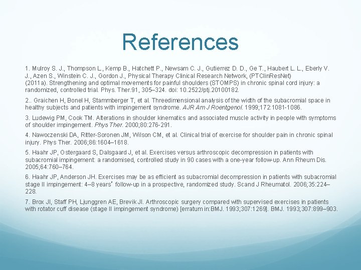 References 1. Mulroy S. J. , Thompson L. , Kemp B. , Hatchett P. References 1. Mulroy S. J. , Thompson L. , Kemp B. , Hatchett P.