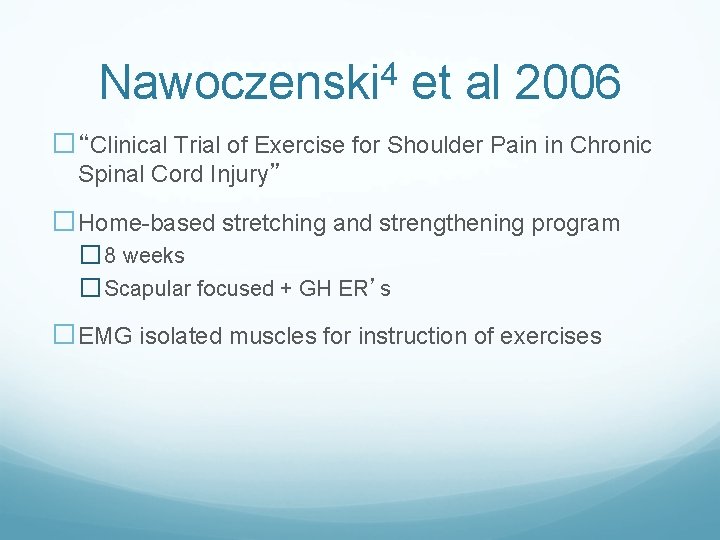 Nawoczenski 4 et al 2006 �“Clinical Trial of Exercise for Shoulder Pain in Chronic Nawoczenski 4 et al 2006 �“Clinical Trial of Exercise for Shoulder Pain in Chronic