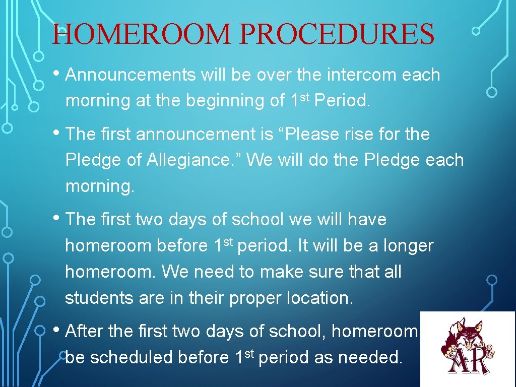 HOMEROOM PROCEDURES • Announcements will be over the intercom each morning at the beginning HOMEROOM PROCEDURES • Announcements will be over the intercom each morning at the beginning