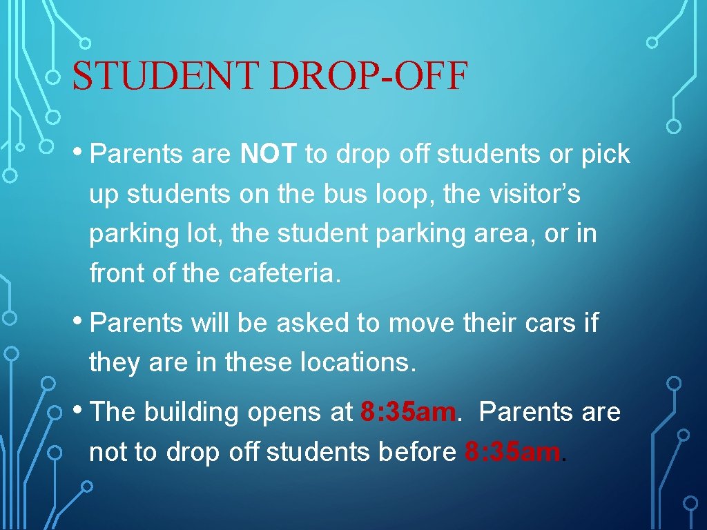 STUDENT DROP-OFF • Parents are NOT to drop off students or pick up students STUDENT DROP-OFF • Parents are NOT to drop off students or pick up students