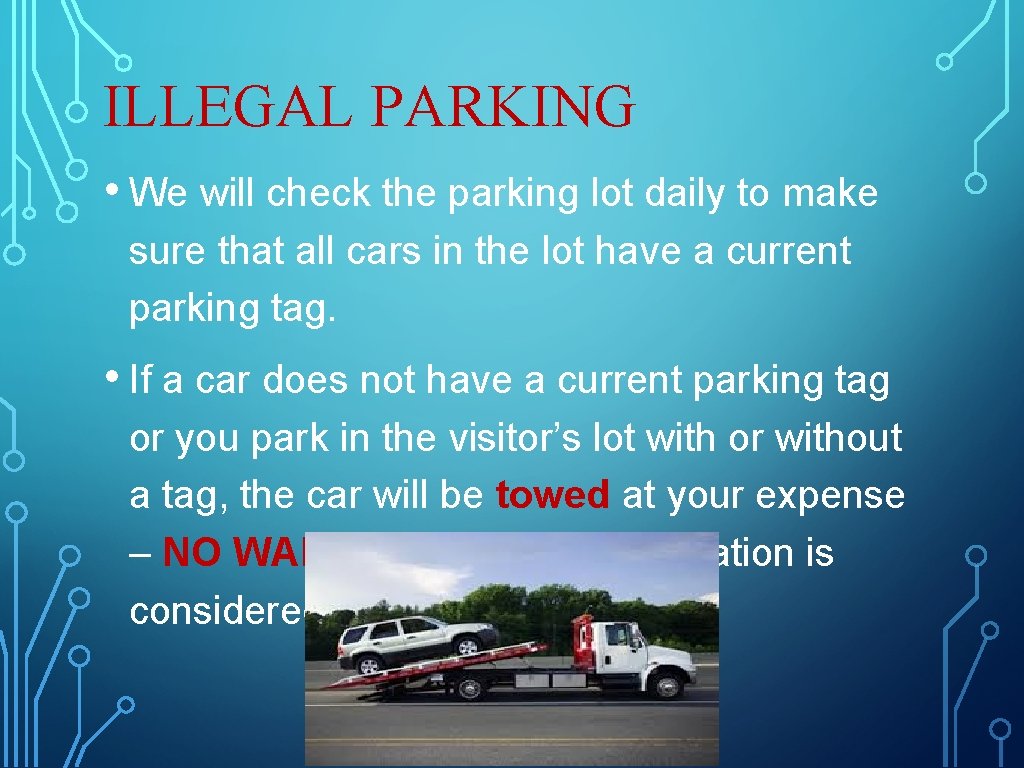 ILLEGAL PARKING • We will check the parking lot daily to make sure that ILLEGAL PARKING • We will check the parking lot daily to make sure that