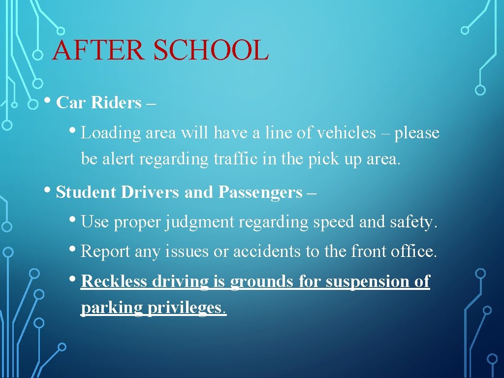 AFTER SCHOOL • Car Riders – • Loading area will have a line of AFTER SCHOOL • Car Riders – • Loading area will have a line of