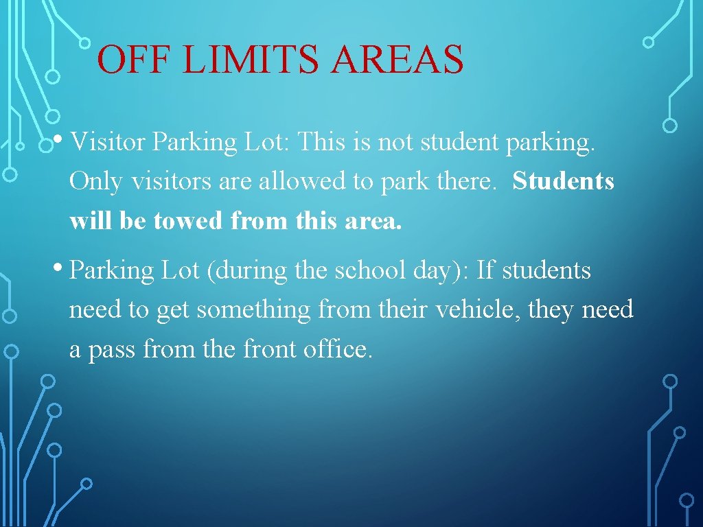 OFF LIMITS AREAS • Visitor Parking Lot: This is not student parking. Only visitors OFF LIMITS AREAS • Visitor Parking Lot: This is not student parking. Only visitors