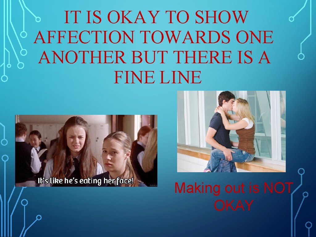 IT IS OKAY TO SHOW AFFECTION TOWARDS ONE ANOTHER BUT THERE IS A FINE IT IS OKAY TO SHOW AFFECTION TOWARDS ONE ANOTHER BUT THERE IS A FINE
