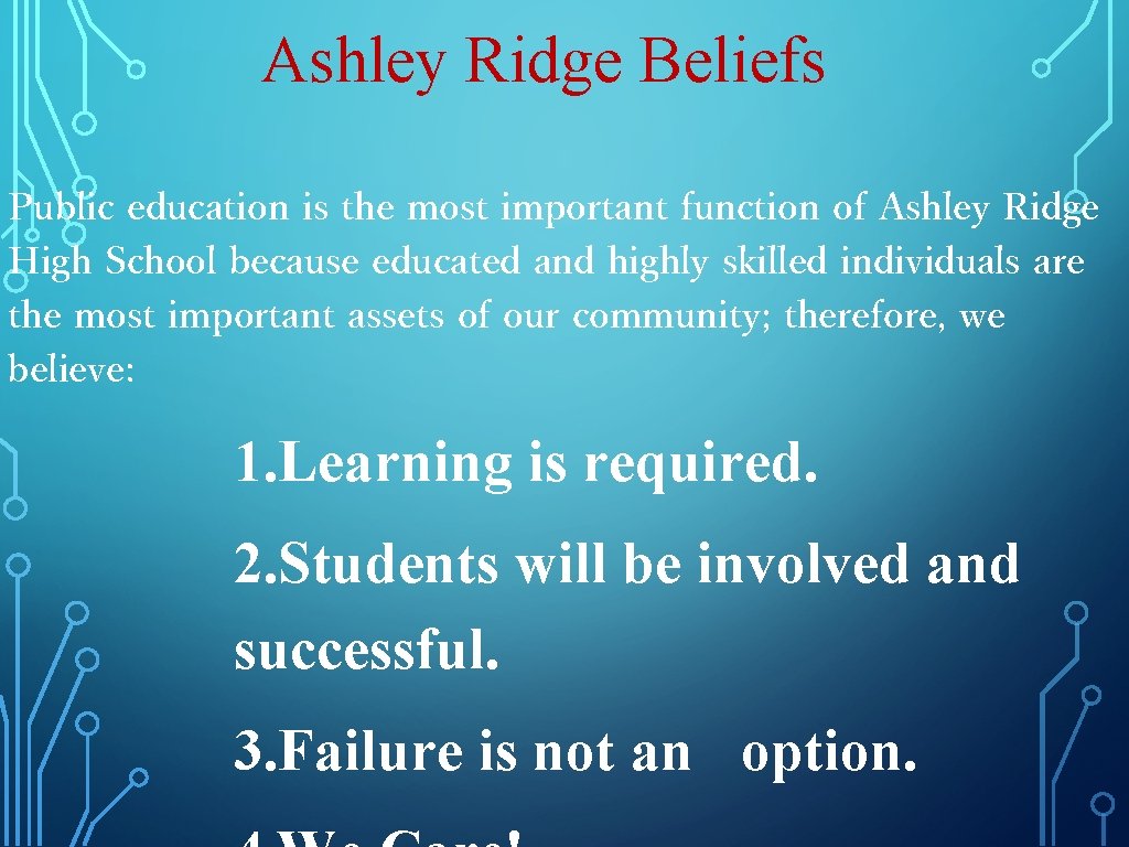 Ashley Ridge Beliefs Public education is the most important function of Ashley Ridge High Ashley Ridge Beliefs Public education is the most important function of Ashley Ridge High