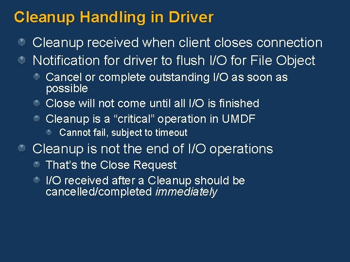 Cleanup Handling in Driver Cleanup received when client closes connection Notification for driver to