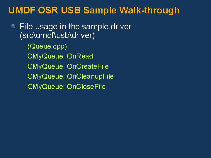 UMDF OSR USB Sample Walk-through File usage in the sample driver (srcumdfusbdriver) (Queue. cpp)