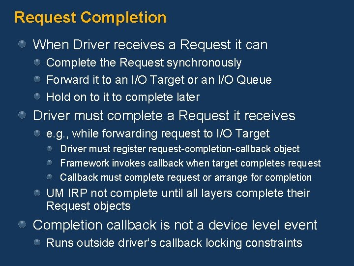 Request Completion When Driver receives a Request it can Complete the Request synchronously Forward