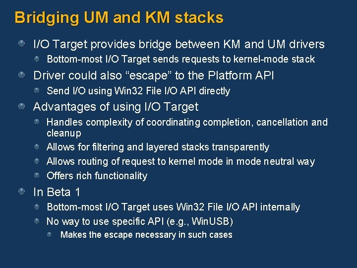 Bridging UM and KM stacks I/O Target provides bridge between KM and UM drivers