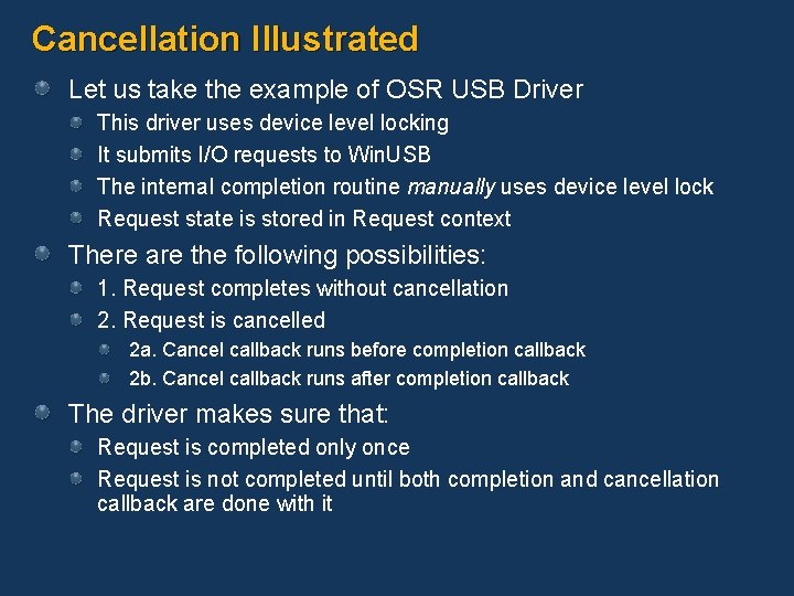 Cancellation Illustrated Let us take the example of OSR USB Driver This driver uses