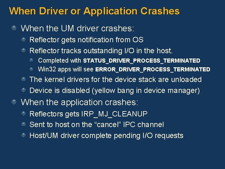 When Driver or Application Crashes When the UM driver crashes: Reflector gets notification from