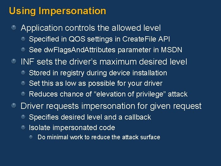 Using Impersonation Application controls the allowed level Specified in QOS settings in Create. File