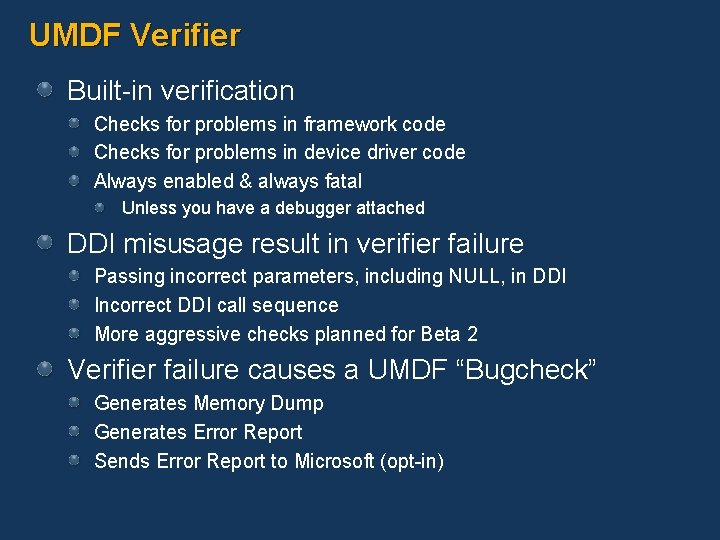 UMDF Verifier Built-in verification Checks for problems in framework code Checks for problems in