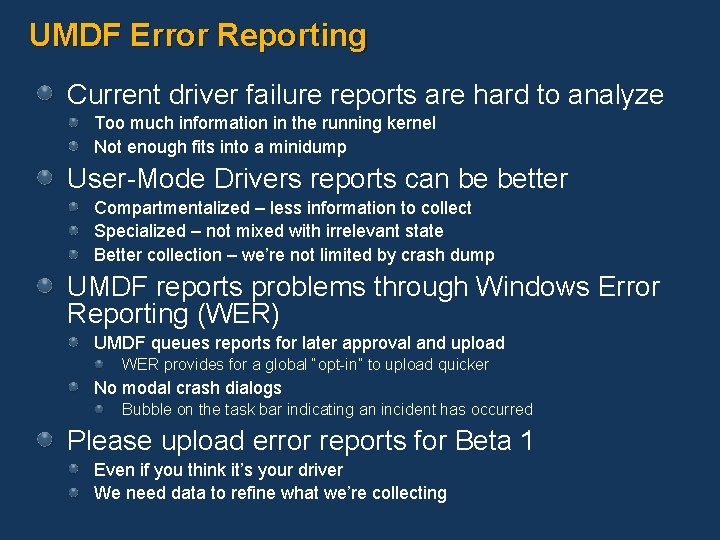 UMDF Error Reporting Current driver failure reports are hard to analyze Too much information