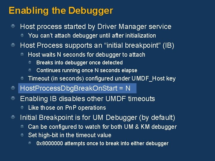 Enabling the Debugger Host process started by Driver Manager service You can’t attach debugger