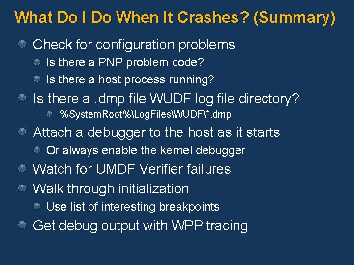 What Do I Do When It Crashes? (Summary) Check for configuration problems Is there