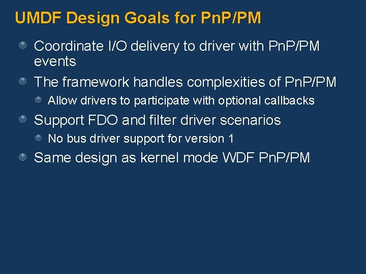 UMDF Design Goals for Pn. P/PM Coordinate I/O delivery to driver with Pn. P/PM