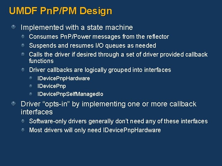 UMDF Pn. P/PM Design Implemented with a state machine Consumes Pn. P/Power messages from