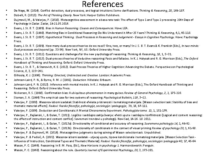  • • • • • • References De Neys, W. (2014). Conflict detection,