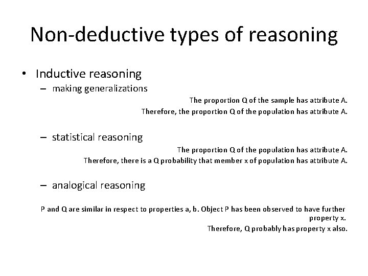 Non-deductive types of reasoning • Inductive reasoning – making generalizations The proportion Q of