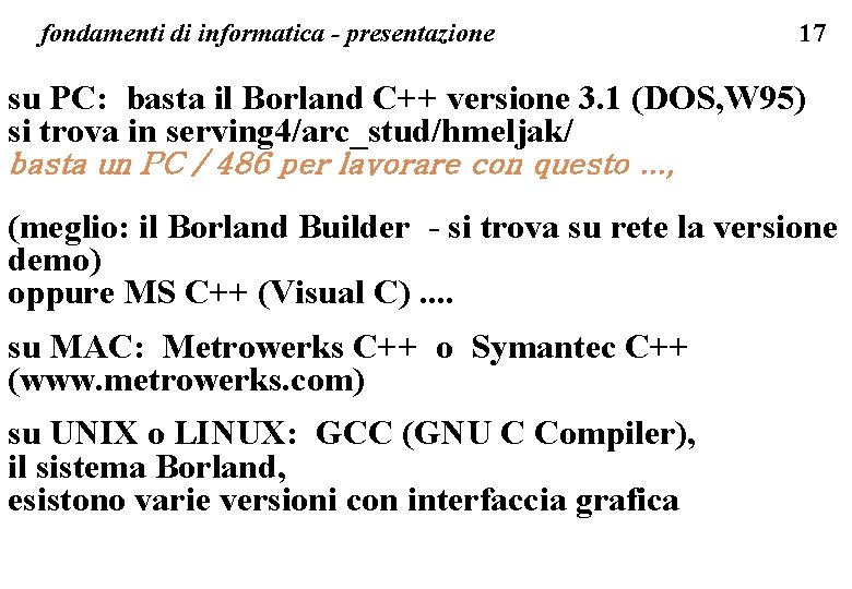 fondamenti di informatica - presentazione 17 su PC: basta il Borland C++ versione 3.
