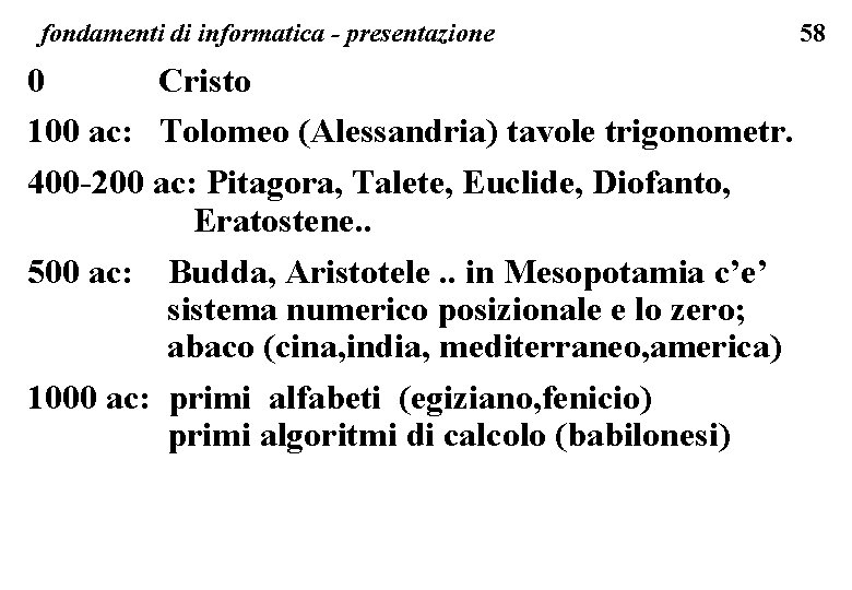 fondamenti di informatica - presentazione 0 Cristo 100 ac: Tolomeo (Alessandria) tavole trigonometr. 400