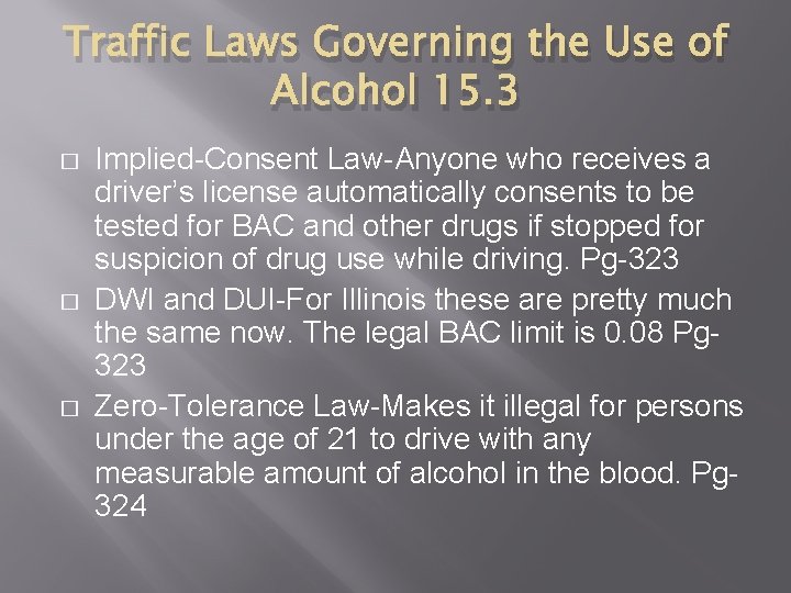 Traffic Laws Governing the Use of Alcohol 15. 3 � � � Implied-Consent Law-Anyone