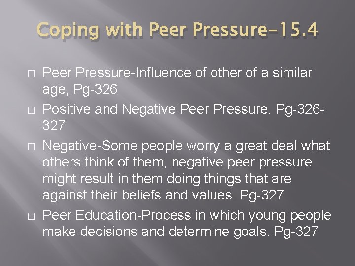 Coping with Peer Pressure-15. 4 � � Peer Pressure-Influence of other of a similar