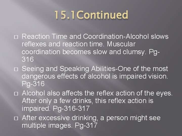 15. 1 Continued � � Reaction Time and Coordination-Alcohol slows reflexes and reaction time.