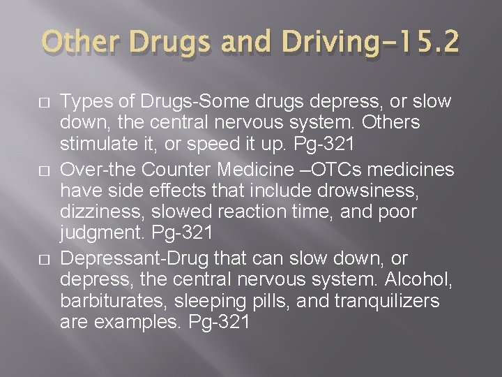 Other Drugs and Driving-15. 2 � � � Types of Drugs-Some drugs depress, or