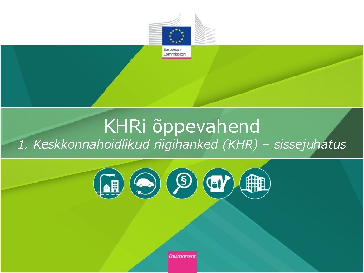 KHRi õppevahend 1. Keskkonnahoidlikud riigihanked (KHR) – sissejuhatus 