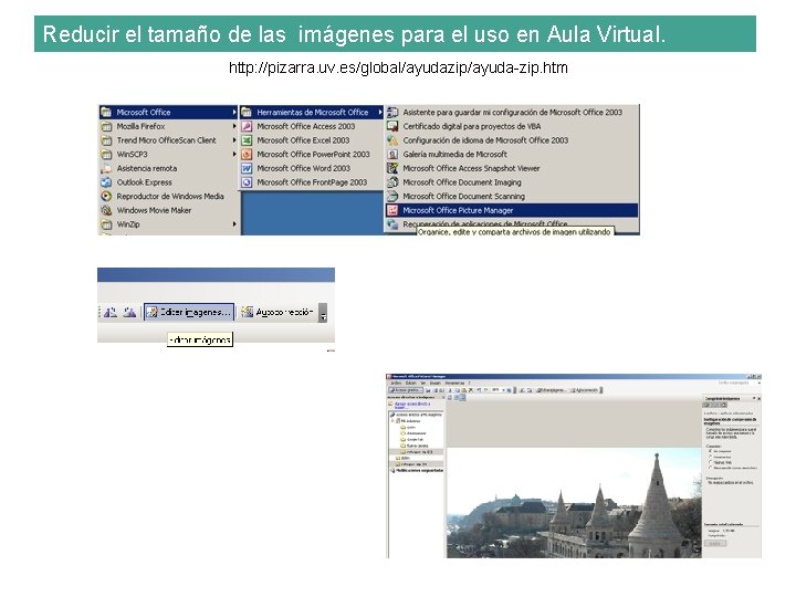 Reducir el tamaño de las imágenes para el uso en Aula Virtual. http: //pizarra.