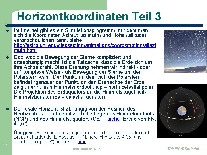 Horizontkoordinaten Teil 3 11 Im Internet gibt es ein Simulationsprogramm, mit dem man sich