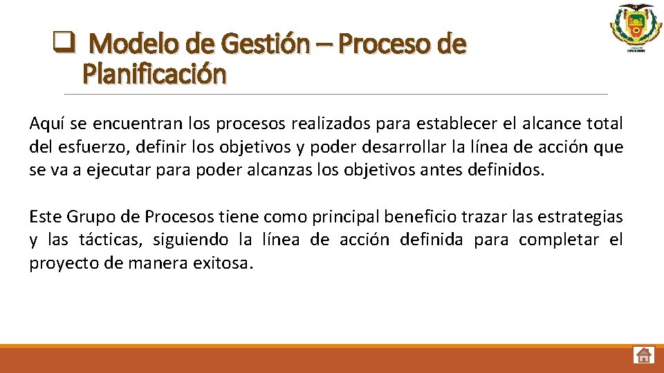q Modelo de Gestión – Proceso de Planificación Aquí se encuentran los procesos realizados