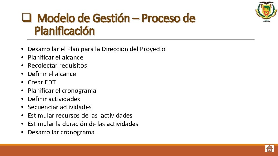 q Modelo de Gestión – Proceso de Planificación • • • Desarrollar el Plan