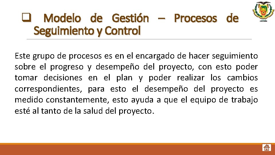 q Modelo de Gestión – Procesos de Seguimiento y Control Este grupo de procesos