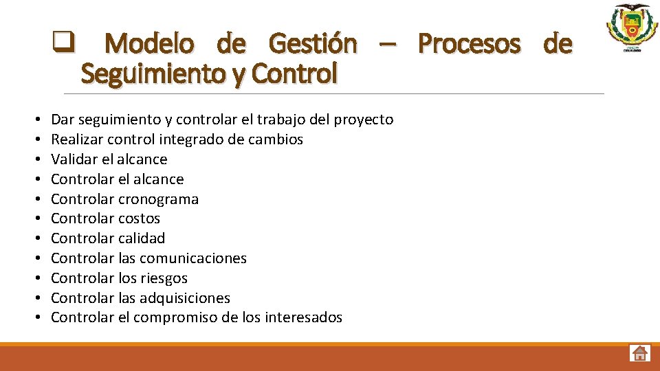 q Modelo de Gestión – Procesos de Seguimiento y Control • • • Dar
