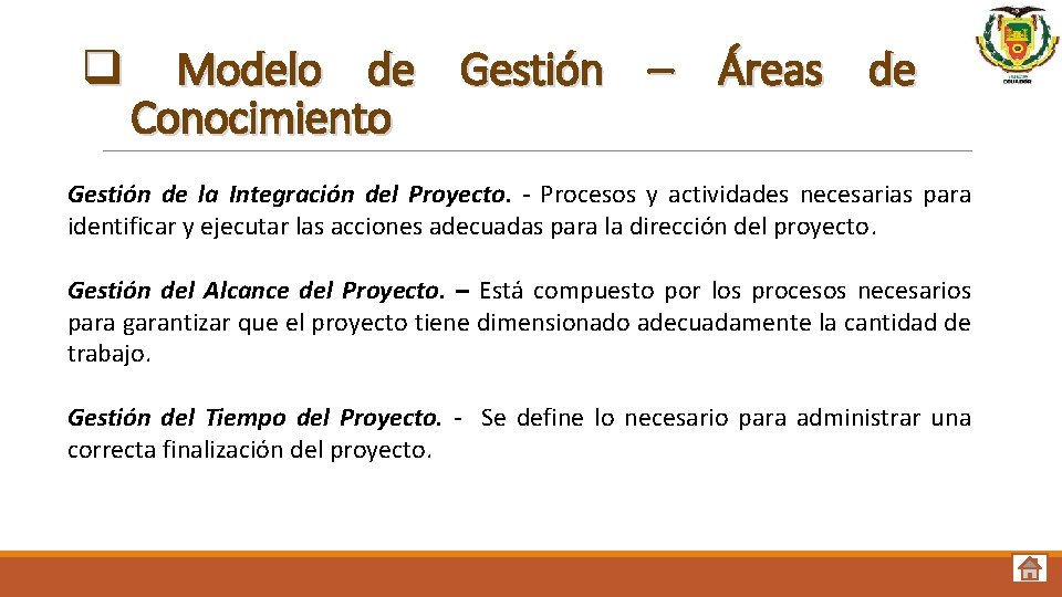 q Modelo de Gestión – Áreas de Conocimiento Gestión de la Integración del Proyecto.