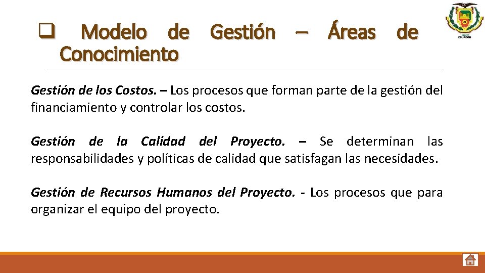 q Modelo de Gestión – Áreas de Conocimiento Gestión de los Costos. – Los