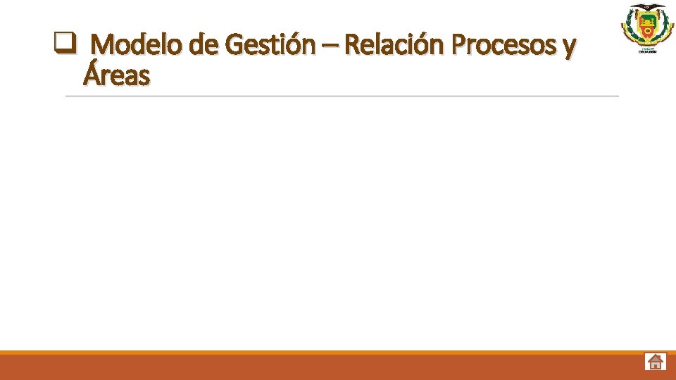 q Modelo de Gestión – Relación Procesos y Áreas 