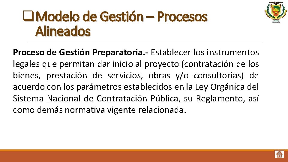 q Modelo de Gestión – Procesos Alineados Proceso de Gestión Preparatoria. - Establecer los