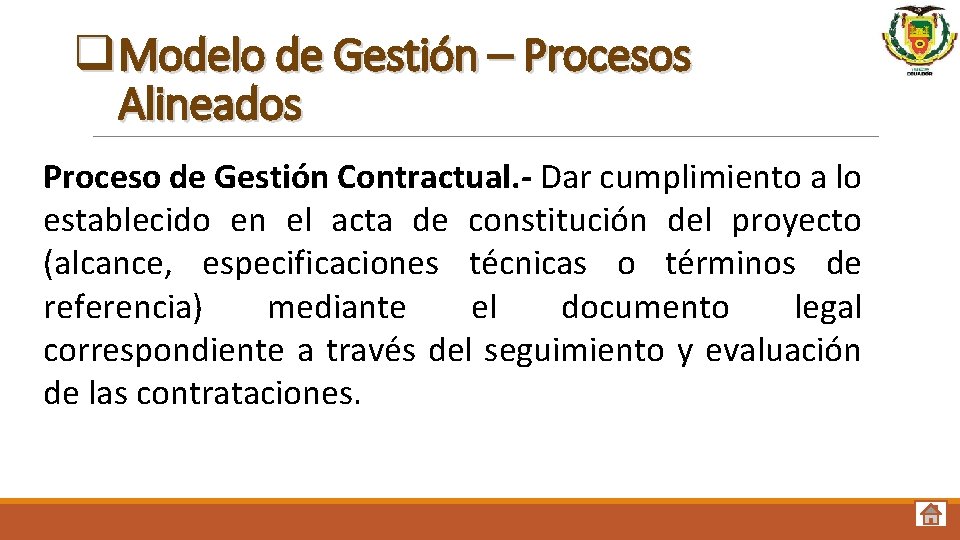 q Modelo de Gestión – Procesos Alineados Proceso de Gestión Contractual. - Dar cumplimiento