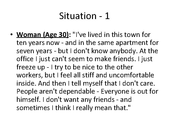 Situation - 1 • Woman (Age 30): "I've lived in this town for ten