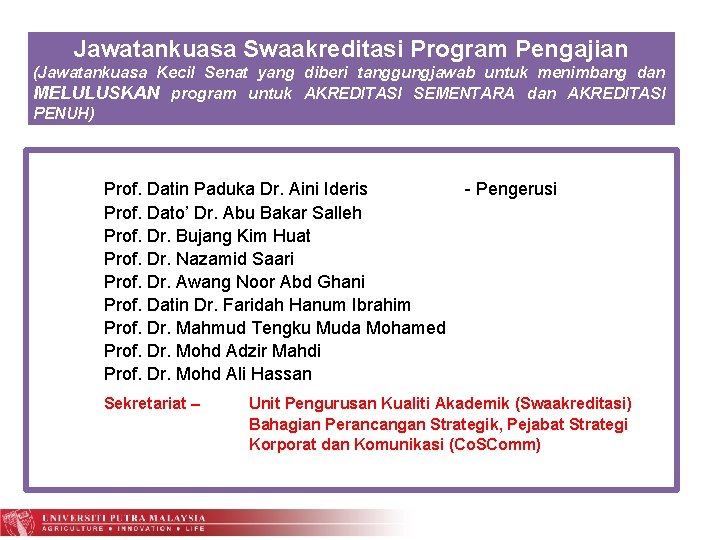 Jawatankuasa Swaakreditasi Program Pengajian (Jawatankuasa Kecil Senat yang diberi tanggungjawab untuk menimbang dan MELULUSKAN